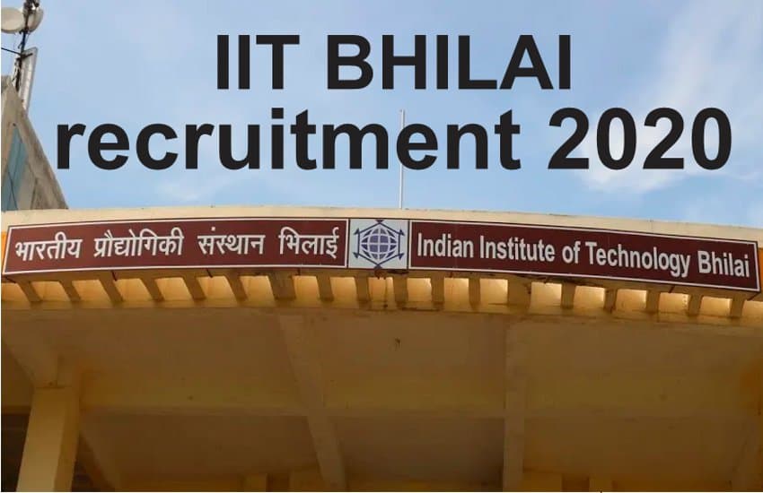 भारतीय प्रौद्योगिकी संस्थान भिलाई में 46 पदों निकली बंपर भर्ती, जल्द करें आवेदन