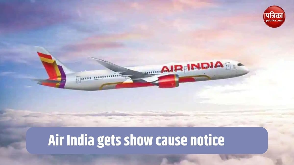 Air India gets show cause notice from DGCA