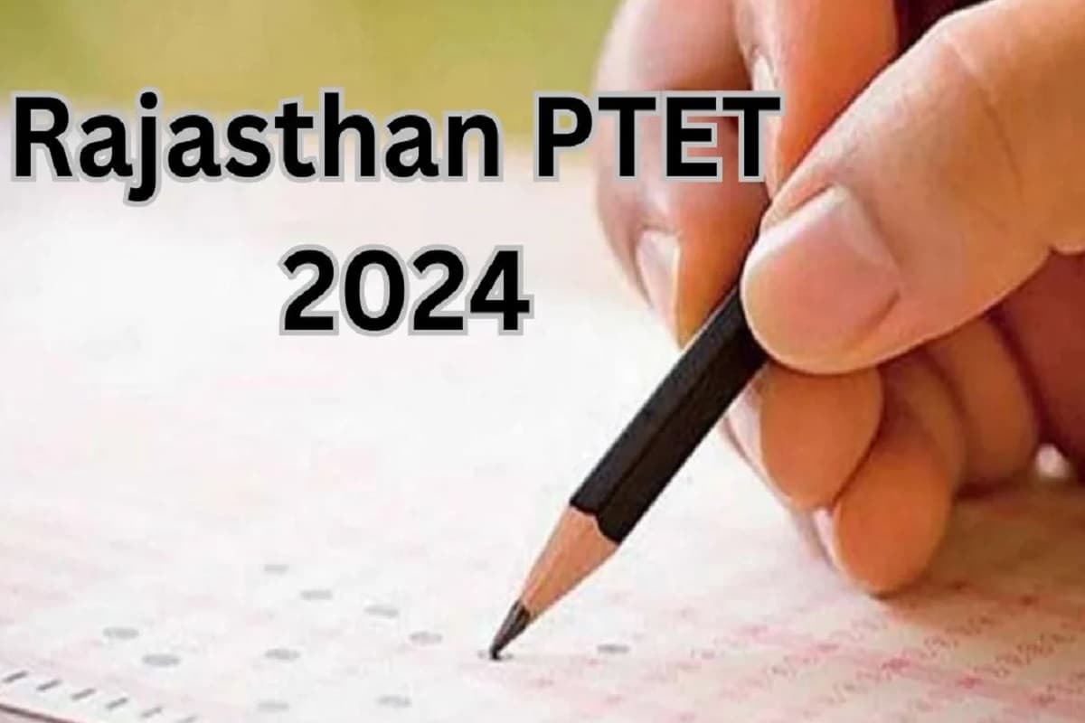 Rajasthan PTET 2024 Big Update Application Date Extended know Last Date