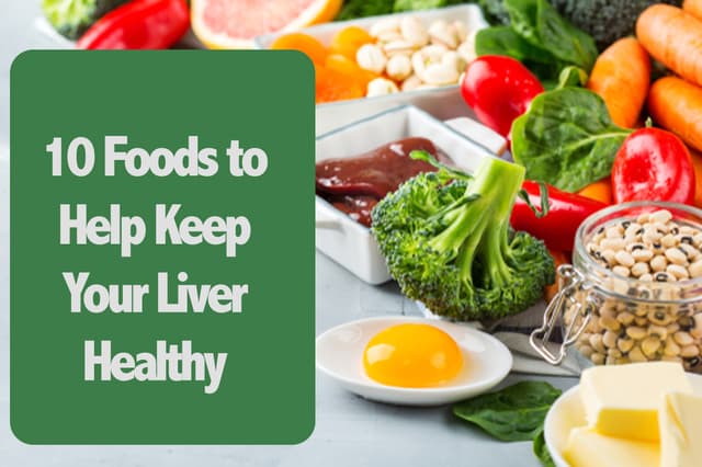 10 Foods for Healthy Liver :  आपके लिवर को स्वस्थ बनाए रखने में मदद करने के लिए 10 फूड्स