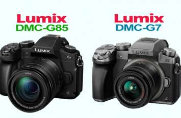 Panasonic Lumix G7 and Lumix G85 Panasonic Lumix G7 and Lumix G85