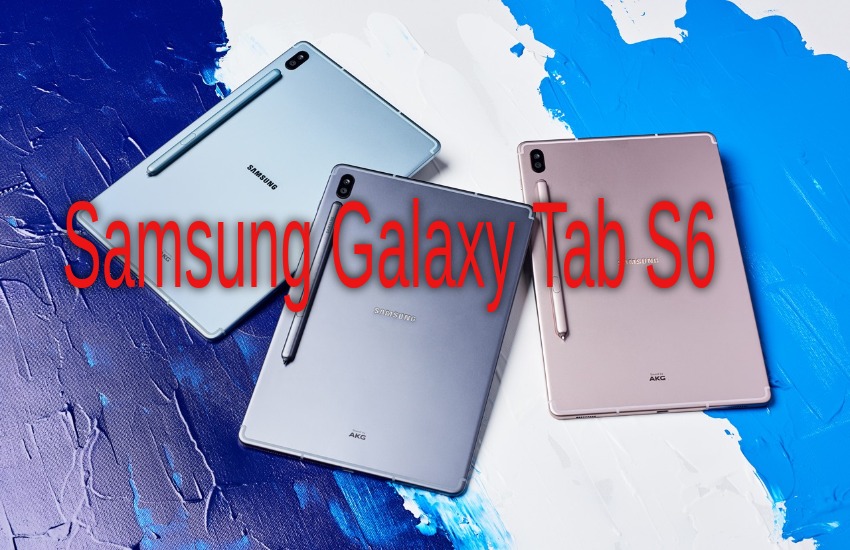7,040mah बैटरी के साथ Samsung Galaxy Tab S6 लॉन्च, जानिए कीमत व फीचर्स