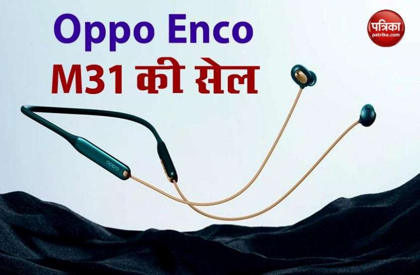 oppo enco m31 launch date