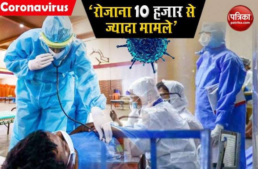 india on third number in increasing covid-19 case COVID-19 केस में 3 नंबर पर पहुंचा India, हर दिन औसतन 10 हजार से ज्यादा corona के मामले