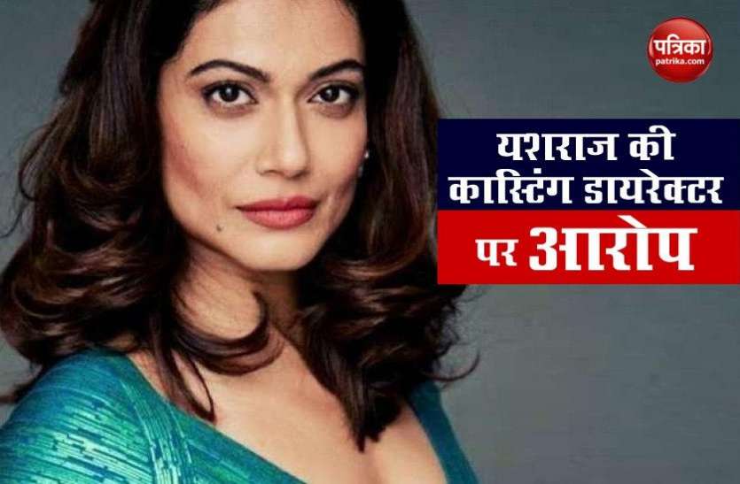 Payal Rohatgi Allegation On Yashraj Casting Director ...