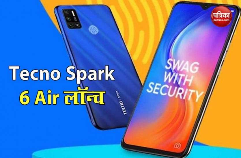 Tecno Spark 6 Air launched in India,Price, Features, Sale 8000 से कम कीमत में 6000mAh बैटरी वाला Tecno Spark 6 Air लॉन्च, जानें फीचर्स