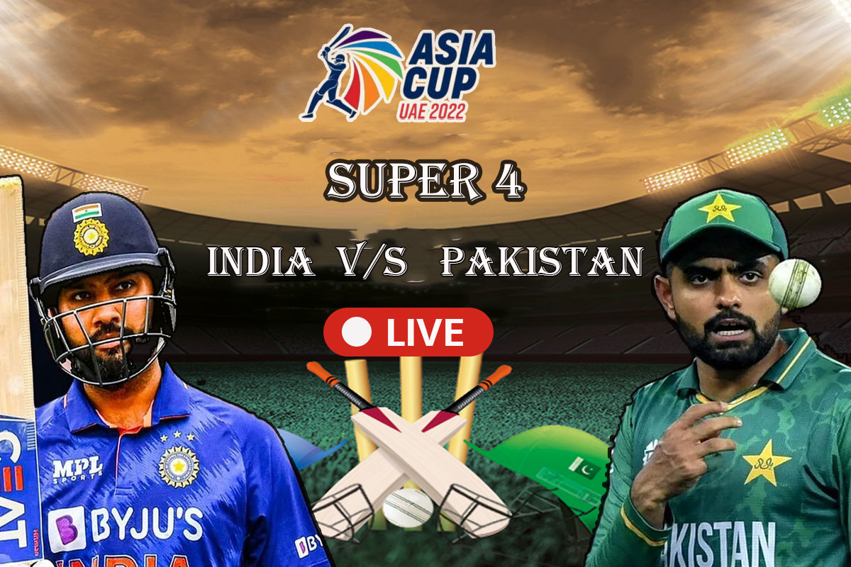 Ind Vs Pak Super Four Live Updates Asia Cup 2022 पाकिस्तान ने भारत को